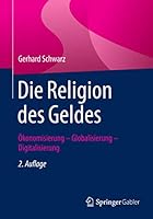 Die Religion Des Geldes: Okonomisierung - Globalisierung - Digitalisierung 3658105070 Book Cover