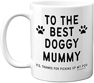 Birthday Mugs from The Dog - to The Best Doggy Mummy Mug - Mothers Day Dog Mum Gifts, Dog Lovers Gifts for Women, Dog Gifts for Women, 11oz Ceramic Dishwasher Safe Premium Mugs by Stuff4