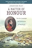 A Matter of Honour: The Life, Campaigns and Generalship of Isaac Brock