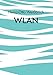 WLAN: Drahtloses Netz (IT-Technik)
