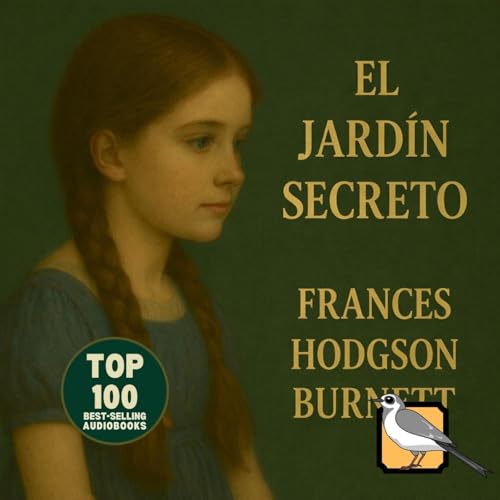 El jard&iacute;n secreto (Frances Hodgson Burnett) Podcast Por Pigeon Casa Editorial arte de portada