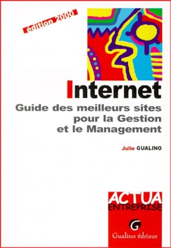 Internet. Guide des meilleurs sites pour la gestion et le management