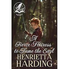 A Fierce Heiress to Tame the Earl Audiolibro Por Henrietta Harding arte de portada