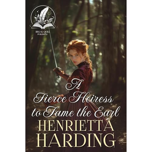 A Fierce Heiress to Tame the Earl Audiobook By Henrietta Harding cover art