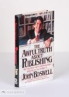 The Awful Truth About Publishing: Why They Always Reject Your Manuscript and What You Can Do About It 0446512087 Book Cover