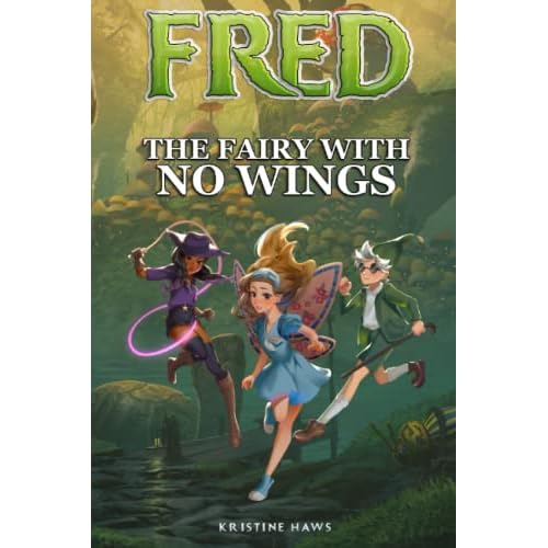 Fred: The Fairy With No Wings: 1 (FRED: The Fairy With No Wings – Bridge Between Decodable Readers and Chapter Books for Dyslexic or Intermediate Readers) Paperback – 15 Jan. 2023
