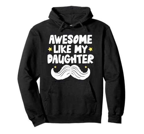 Retro Father's Day Awesome Like My Daughter Mustache Dad Sudadera con Capucha