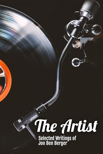The Artist: Selected Writings of Jon Ben Berger
