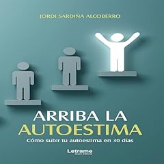 Arriba la Autoestima Audiobook By Jordi Sardi&ntilde;a Alcoberro cover art