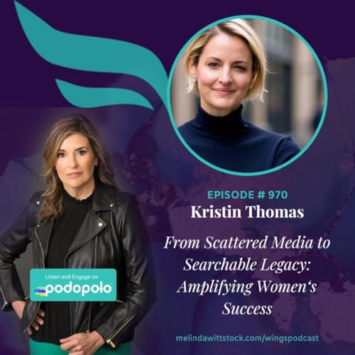 Scattered Media to Searchable Legacy: Entrepreneur Kristin Thomas on Amplifying Women's Successes