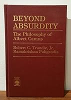 Beyond Absurdity: The Philosophy of Albert Camus 0819152250 Book Cover