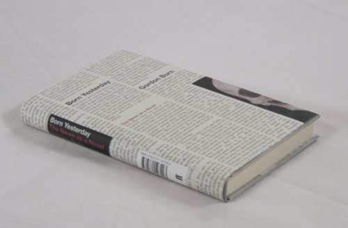 Born Yesterday: The News as a Novel