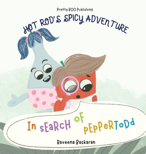 Hot Rod's Spicy Adventure - In Search of Pepper Todd: A Funny Picture Book Series of Veggie Adventures
