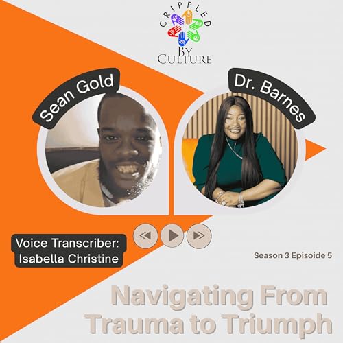 Navigating from trauma to triumph w/ Dr. Barnes