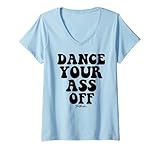 Womens Footloose Dance Your Ass Off Groovy Text V-Neck T-Shirt