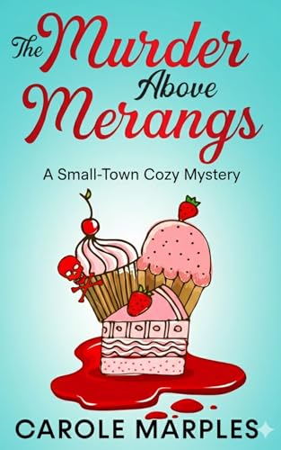 The Murder Above Merangs: A Small-Town Cozy Mystery (The Merang Mysteries Book 1) (English Edition)