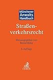 Münchener Anwaltshandbuch Straßenverkehrsrecht - Herausgeber: Bernd Matthias Höke Bearbeitung: Susanne Beckmann, Arnd Böhmer, Ulrike Dronkovic, Henning Hamann, Bernd Matthias Höke, Leonora Holling, Jan Lukas Kemperdiek, Sven Kuhnert, Daniela Mielchen, Lars Nitzsche, Joachim Otting, Michael Schacht, Markus Schäpe, Nicole Vater, Milutin Zmijanjac, Thomas Züll 