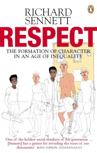 Respect: The Formation Of Character In An Age Of Inequality