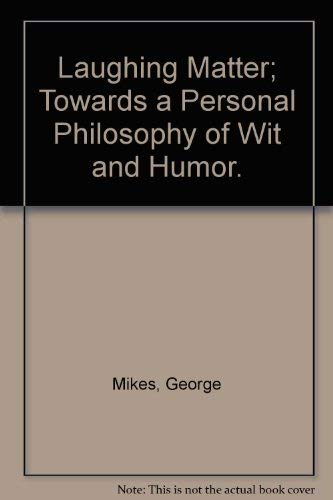 Buy Laughing Matter; Towards a Personal Philosophy of Wit and Humor. — BookShops.in