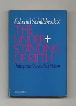 Hardcover The understanding of faith: Interpretation and criticism Book