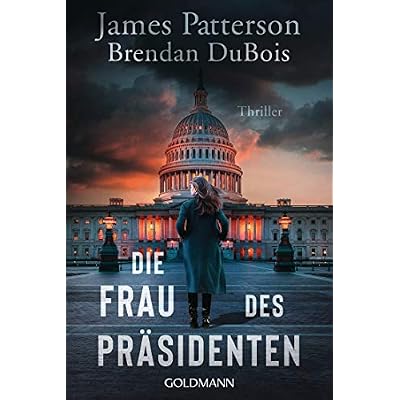 Die Frau des Pr&auml;sidenten: Thriller