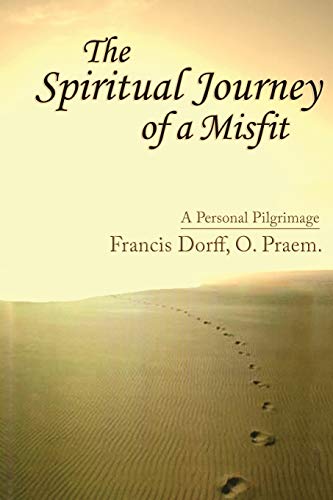 The Spiritual Journey of a Misfit, A Personal Pilgrimage