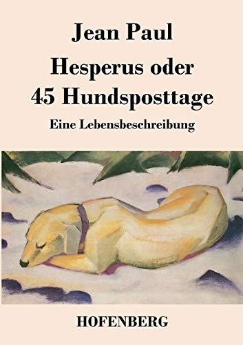 Hesperus oder 45 Hundsposttage: Eine Lebensbeschreibung (German Edition)