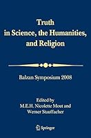Truth in Science, the Humanities and Religion: Balzan Symposium 2008 940178132X Book Cover
