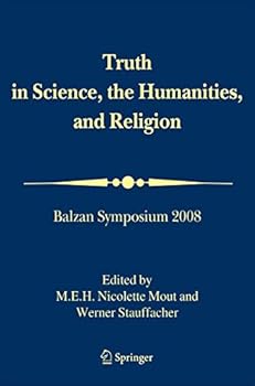 Paperback Truth in Science, the Humanities and Religion: Balzan Symposium 2008 Book