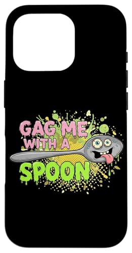 Gag Me With a spoon 80's ssay Funny X}zP[X iPhone 16 Pro p