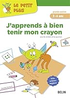 J'APPRENDS A BIEN TENIR MON CRAYON. POUR LES DROITIERS ET LES GAUCHERS. GRANDE S 2701152720 Book Cover