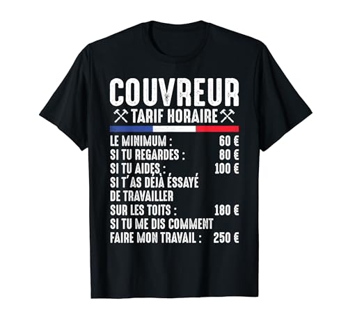 couvreur tarif horaire Couvreur Zingueur Toiture humour T-Shirt
