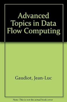 Hardcover Advanced Topics in Data-Flow Computing Book