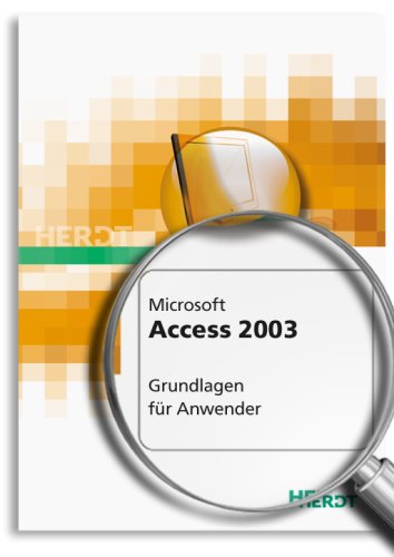 Microsoft Office Access 2003 für Windows - Grundlagen für Anwender ...