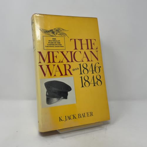 The Mexican War: 1846-1848