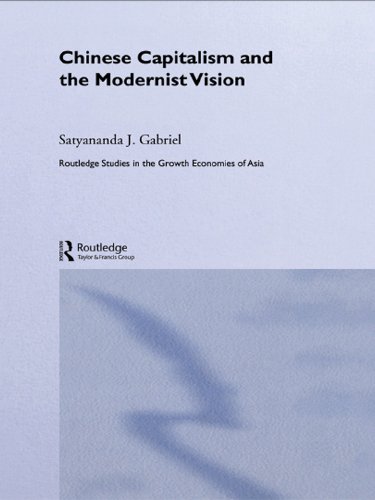 Chinese Capitalism and the Modernist Vision (Routledge Studies in the Growth Economies of Asia)      1st Edition, Kindle Edition