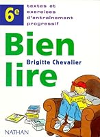 BIEN LIRE 6EME. : Textes et exercices d'entraînement progressif 2091713708 Book Cover