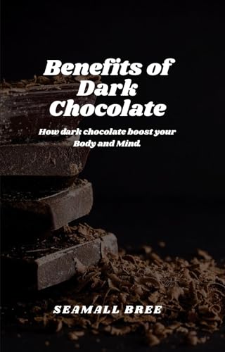 Benefits of Dark Chocolate: How dark chocolate boost your Body