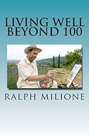 Living Well Beyond 100 1469975149 Book Cover