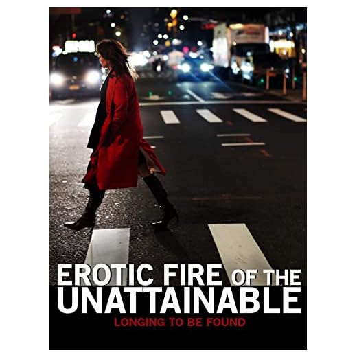 Erotic Fire of The Unattainable