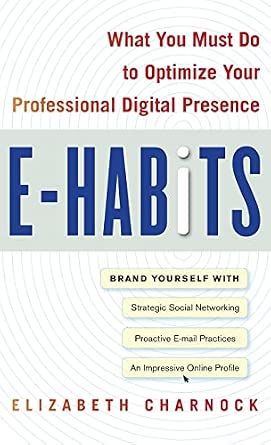 E-Habits: What You Must Do to Optimize Your Professional Digital Presence book cover