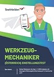 Werkzeugmechaniker (Österreich) Einstellungstest: Online-Testtrainer inkl. App I + 5.000 Aufgaben mit Lösungen, Erfahrungsberichte, Austausch in Community uvm!