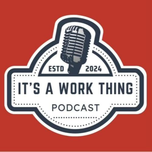 『It's A Work Thing Podcast』のカバーアート