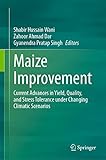Maize Improvement: Current Advances in Yield, Quality, and Stress Tolerance under Changing Climatic Scenarios