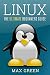 Linux: The Ultimate Beginners Guide (Linux For Beginners, Linux Security, Linux Administration, Linux Handbook)
