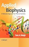 Applied Biophysics: A Molecular Approach for Physical Scientists