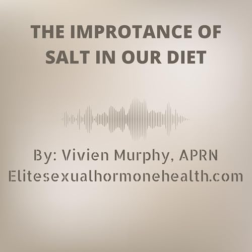 The Importance of Salt in Our Diet