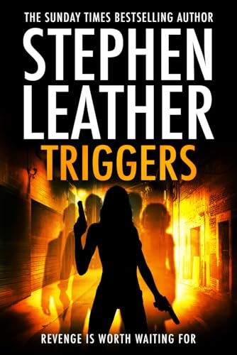 Triggers: Revenge Is Worth Waiting For (Stephen Leather Novels)