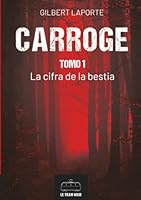 Carroge - Tomo 1: La cifra de la bestia 2390454135 Book Cover