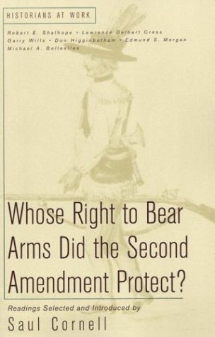 Whose Right to Bear Arms Did the Second Amendment Protect? (Historians ...